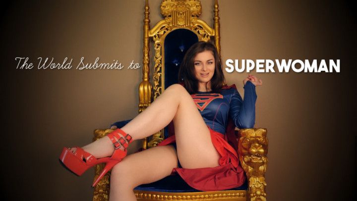 THE WORLD SUBMITS TO SUPERWOMAN