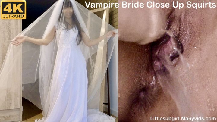 Vampire Bride Close Up Squirts - 4K