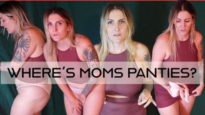 Wheres Moms Panties