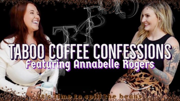 Taboo Coffee Confessions Featuring Annabelle Rogers