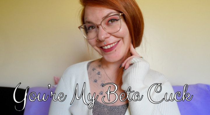 You're My Beta Cuck