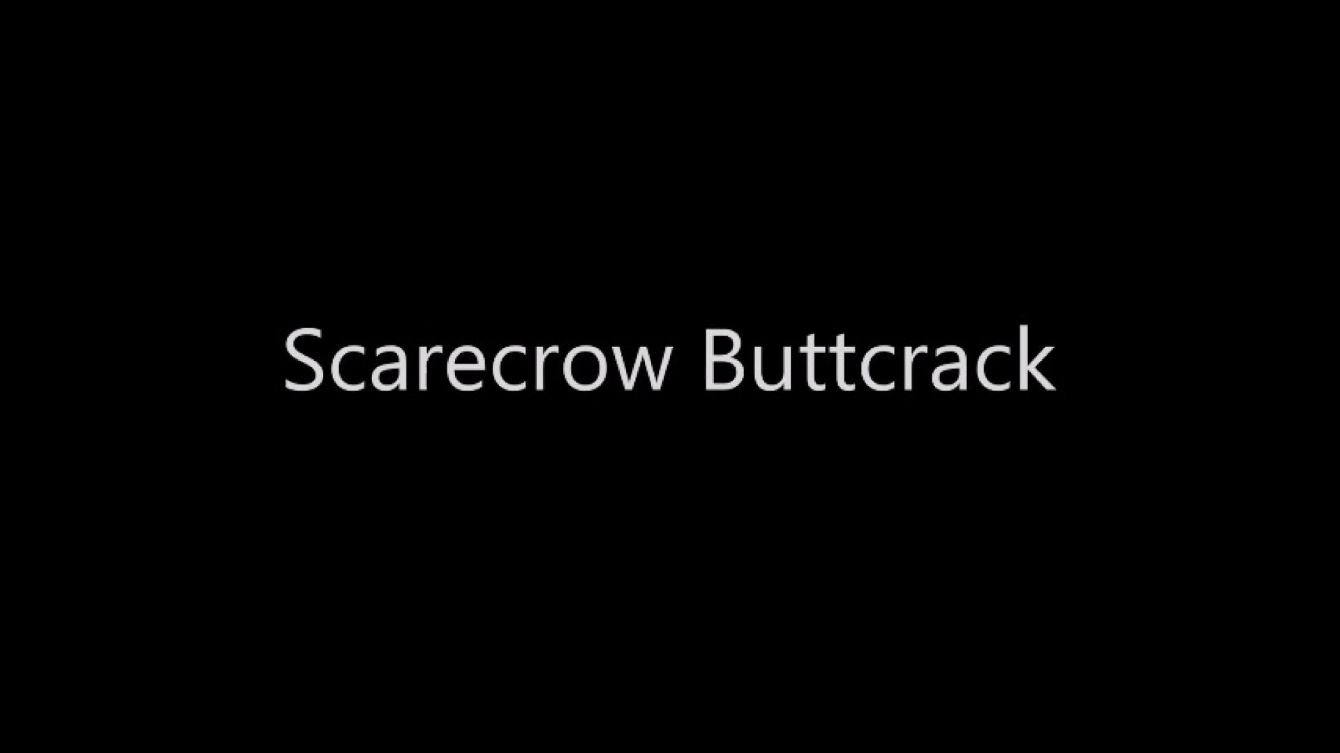 Scarecrow Buttcrack