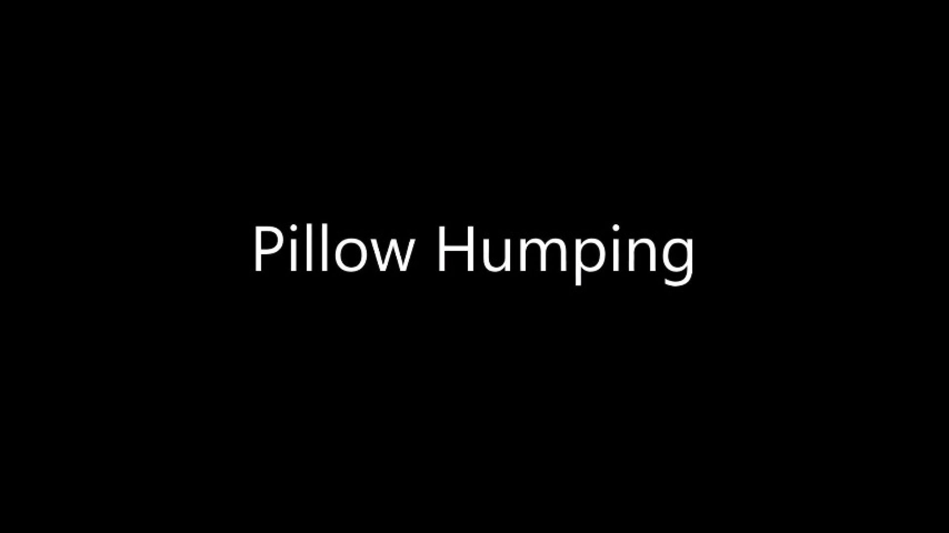 Pillow Humping