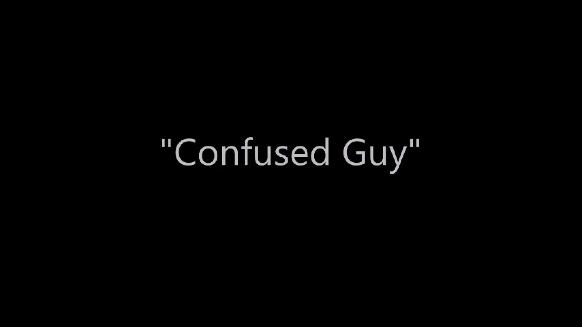 Confused Guy