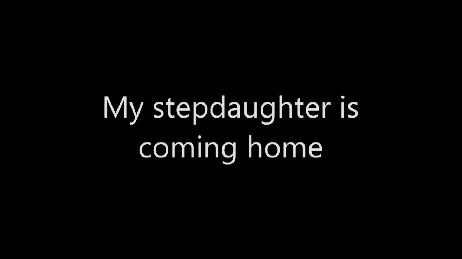 My stepdaughter is coming home