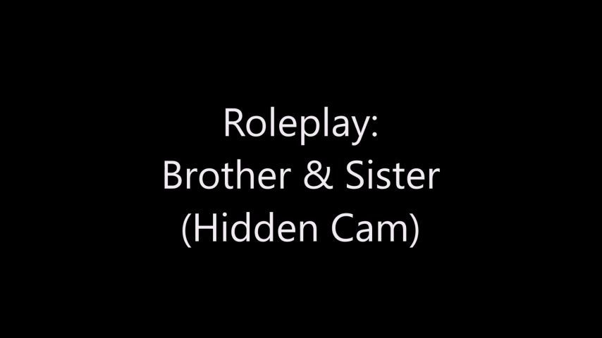 Roleplay: Brother &amp; Sister hidden cam