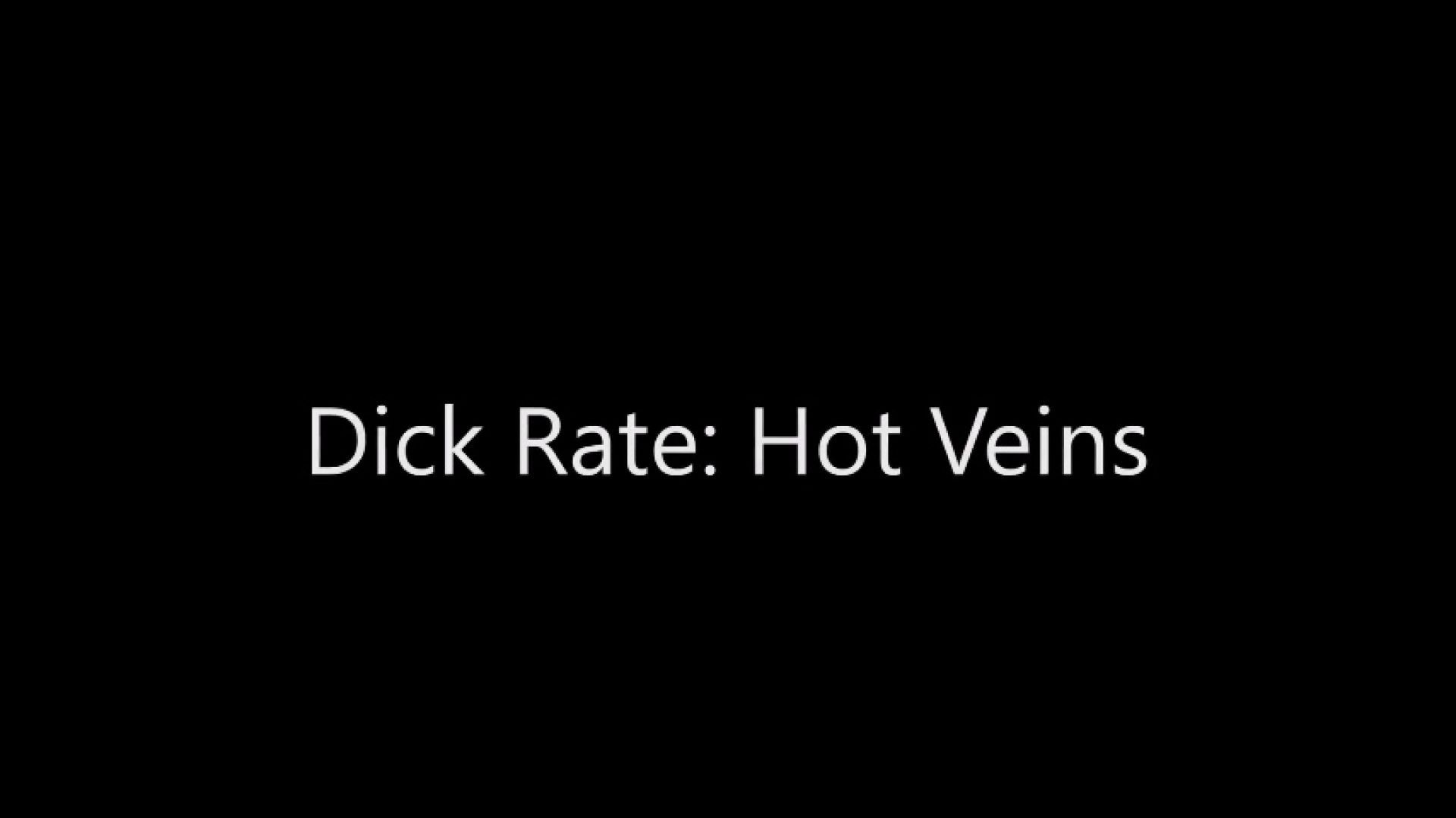 Dick rate: Hot Veins