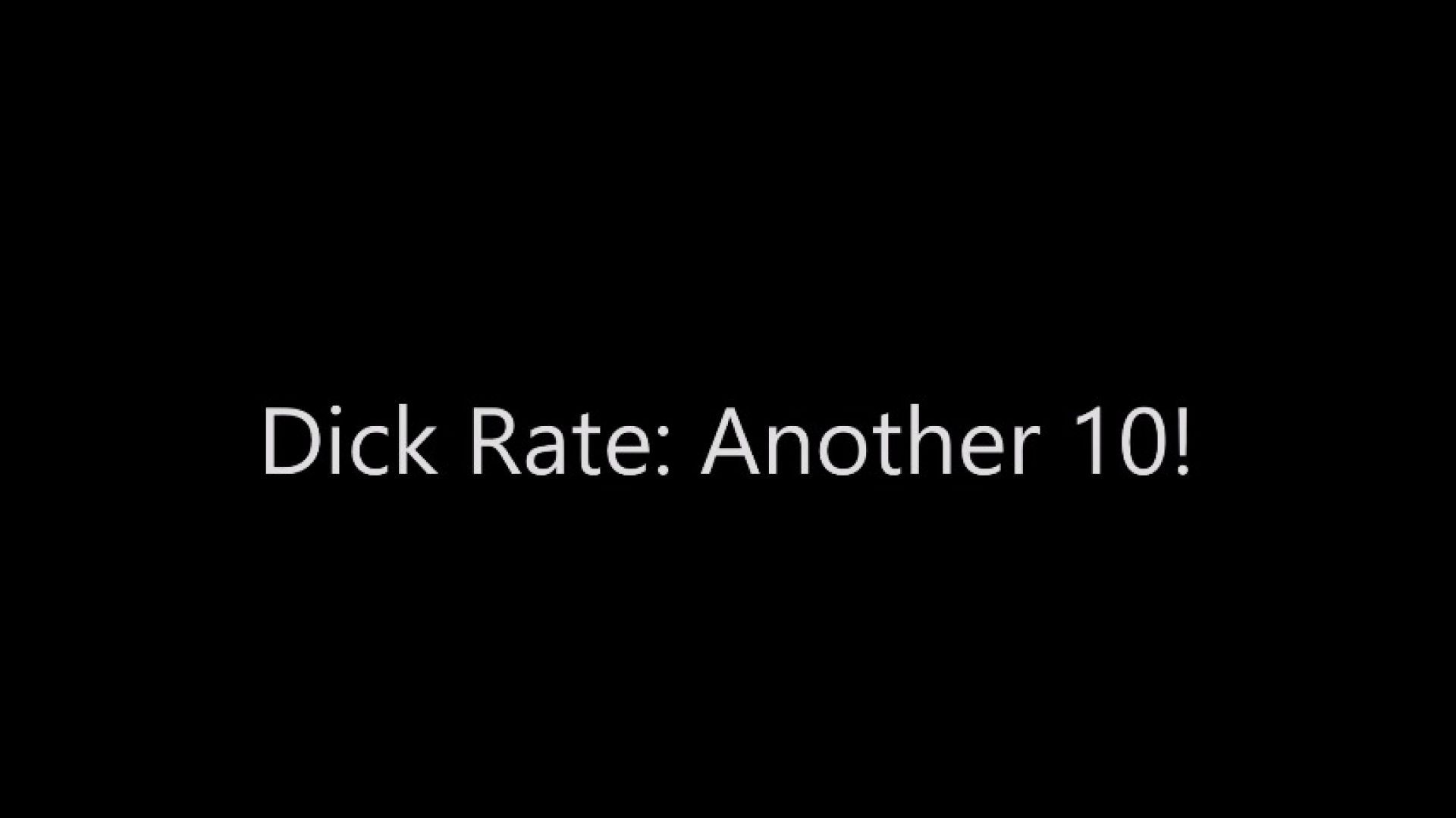 Dick Rate: Another 10