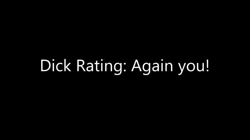 Dick Rating: Again you