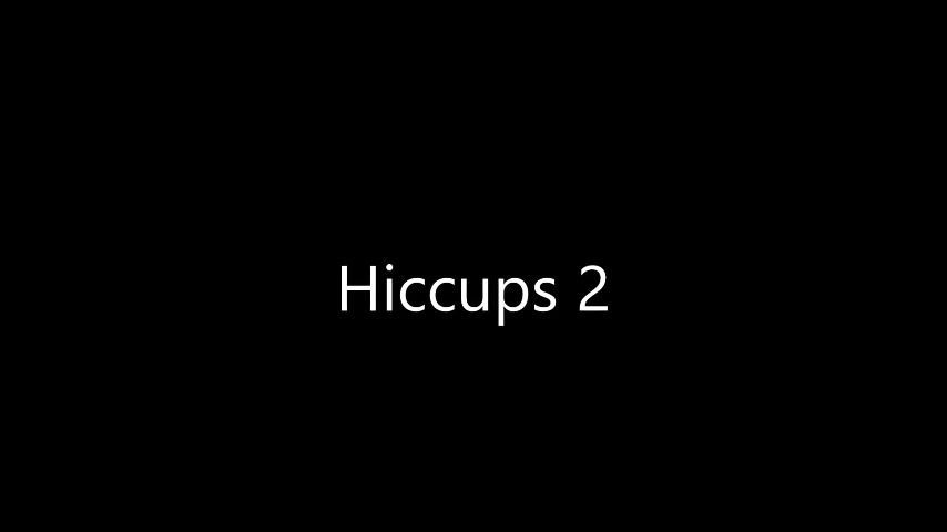 Hiccups 2