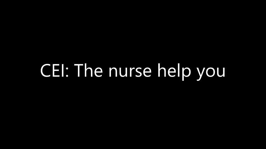 CEI: The nurse help you