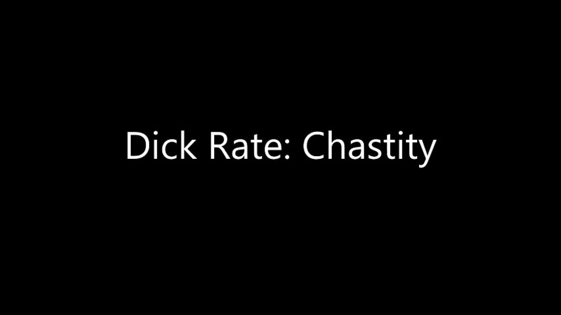 Dick Rate: Chastity