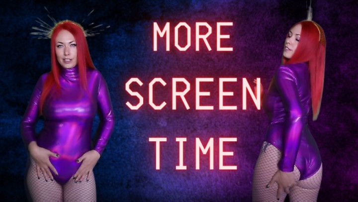 More Screen Time