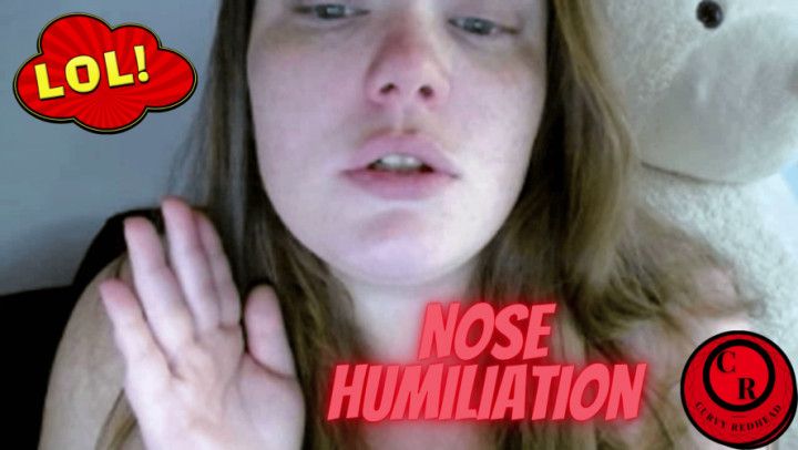 Nose Humiliation