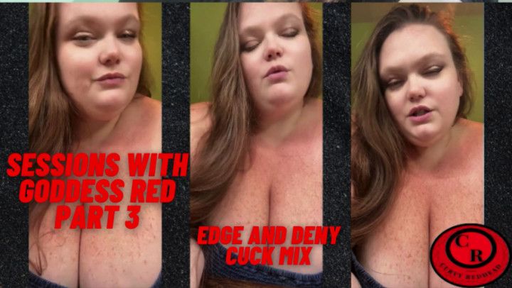 Sessions With Goddess Red Part 3 - Edge And Deny Cuck Mix