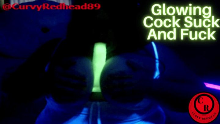 Glowing Cock Suck And Fuck