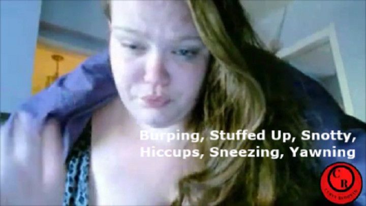 Burping Snotty, Hiccups, Sneezing etc