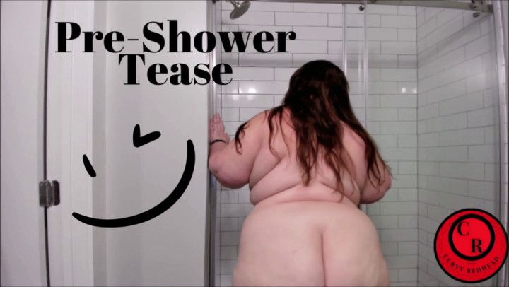 Pre-Shower Tease