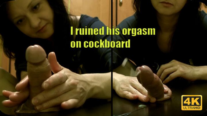 Ruined orgasm on my cockboard