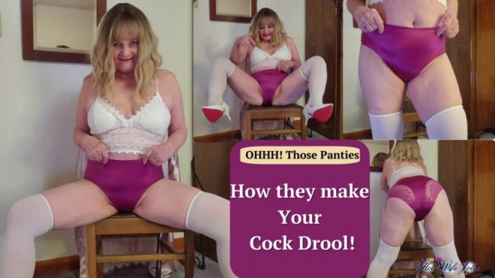 Ohhhh those satin panties! How they make your cock drool