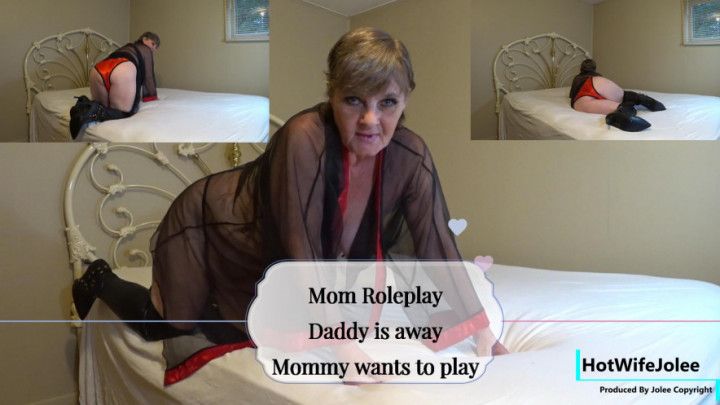 Daddy is away Mommy wants to play