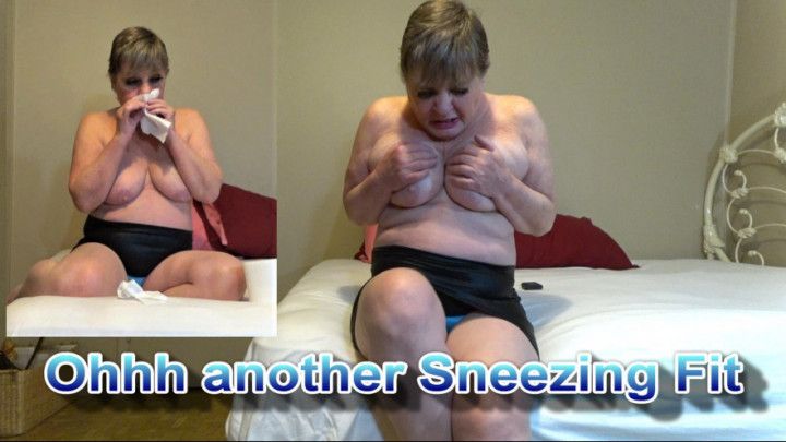 Ohhhh another Sneezing Fit