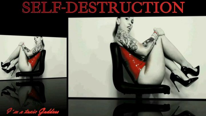 Self-Destruction