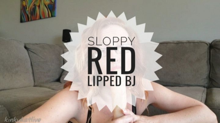 Sloppy Red Lipped BJ