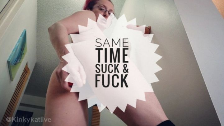 Same Time Suck &amp; Fuck