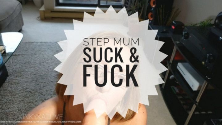 Step Mum Suck &amp; Fuck