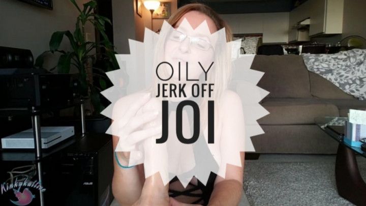 Oily Jerk Off JOI