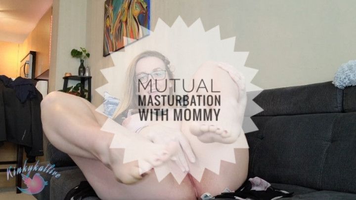 Mutual Masturbation With Mommy