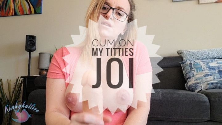 Cum On My Titties JOI