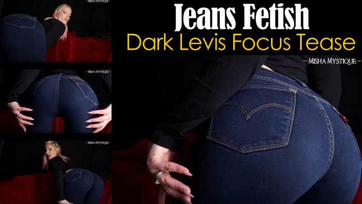 Jeans Fetish: Dark Levis Focus Tease