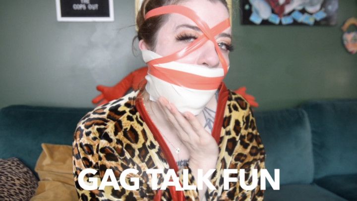 Gag Talk Fun! Layers of Tape and Big Stuffing