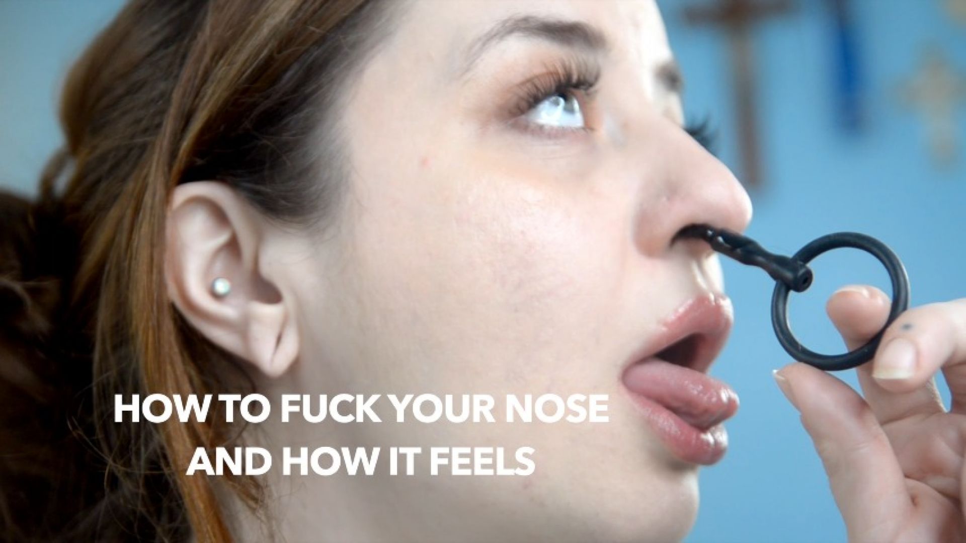 How to Fuck Your Nose &amp; How Sinus Insertions Feel