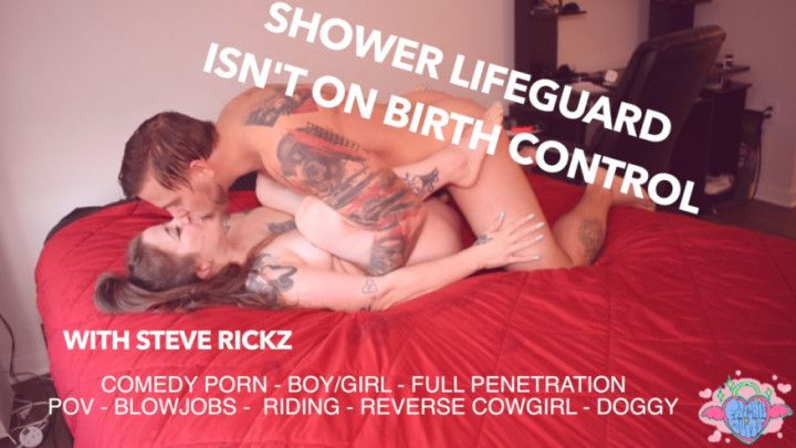 Shower Lifeguard Isn't On Birthcontrol