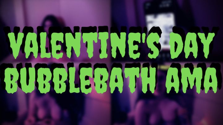 Valentine's Day Bath AMA