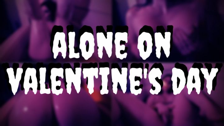 Alone on Valentine's Day