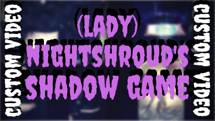 Lady Nightshroud's Shadow Game