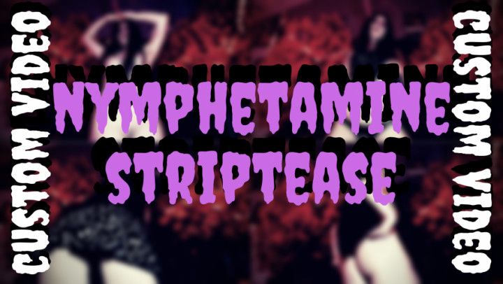 Nymphetamine Striptease