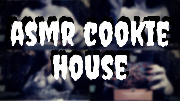 ASMR Cookie House