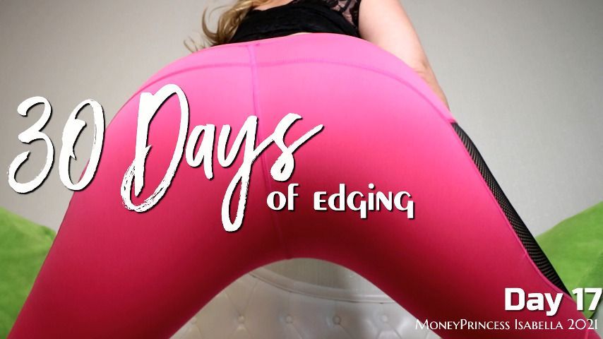 30 Days of edging - Day 17