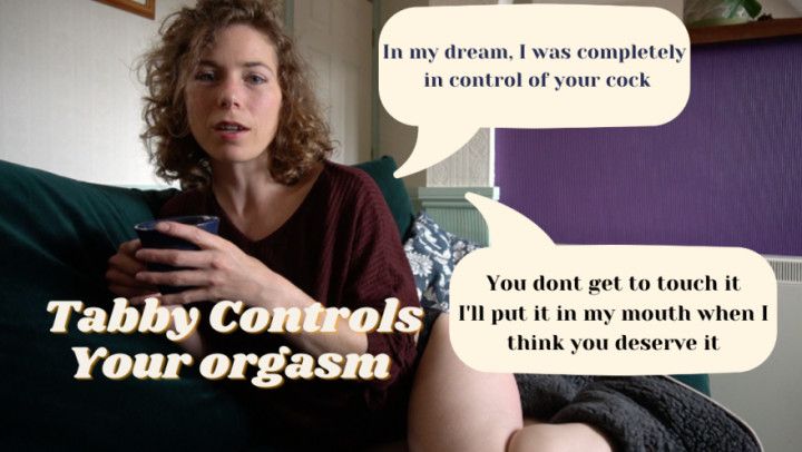 Tabby Controls Your Orgasm