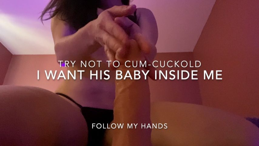 Try Not To Cum - Cuck- impregnation