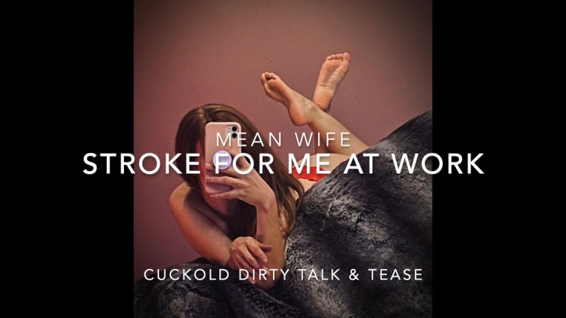 Mean Wife Dirty Talk &amp; Tease Cuckold Strokes At Work