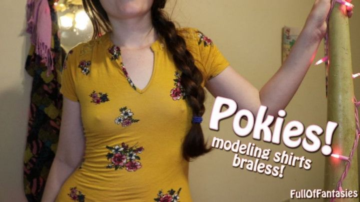 POKIES! Modeling shirts, braless