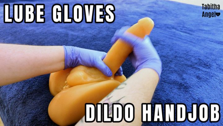 Lube Gloves Dildo Handjob