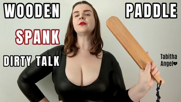 Wooden Paddle Spank Dirty Talk