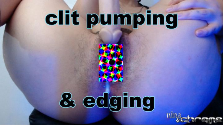 Clit Pumping And Edging